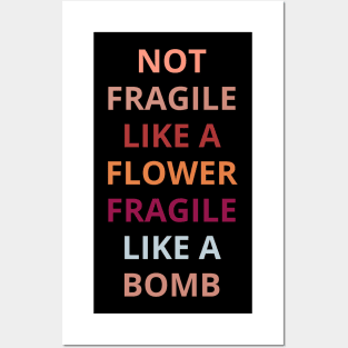 Not fragile like a flower fragile like a bomb, Posters and Art